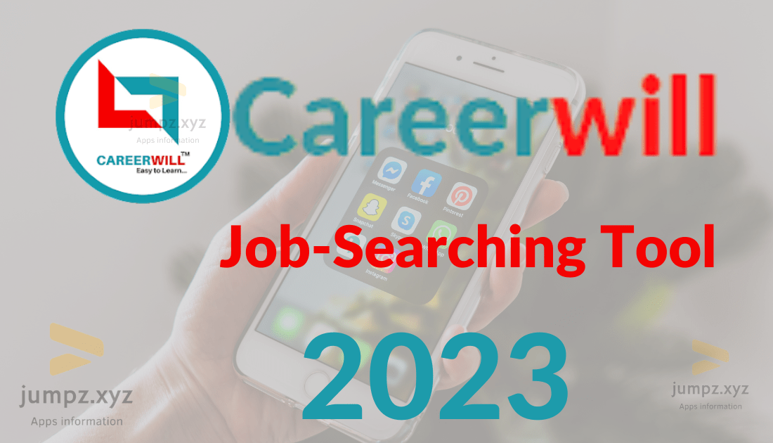 Careerwill App: The Ultimate Job-Searching Tool 2023