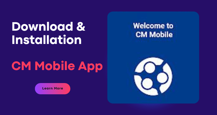 How To Use CM Mobile App